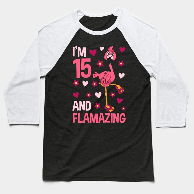 I'm 15 and Flamazing Flamingo Baseball T-Shirt by Tesszero